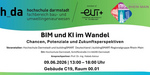 Flyer zur Veranstaltung „BIM und KI im Wandel: Chancen, Potenziale und Zukunftsperspektiven“